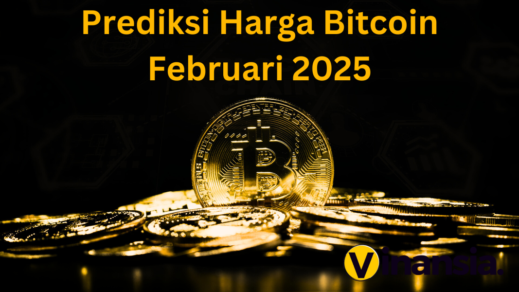 Analisis Prediksi Harga Bitcoin di Bulan Februari 2025 yang Bikin Kamu Mantep 100 persen